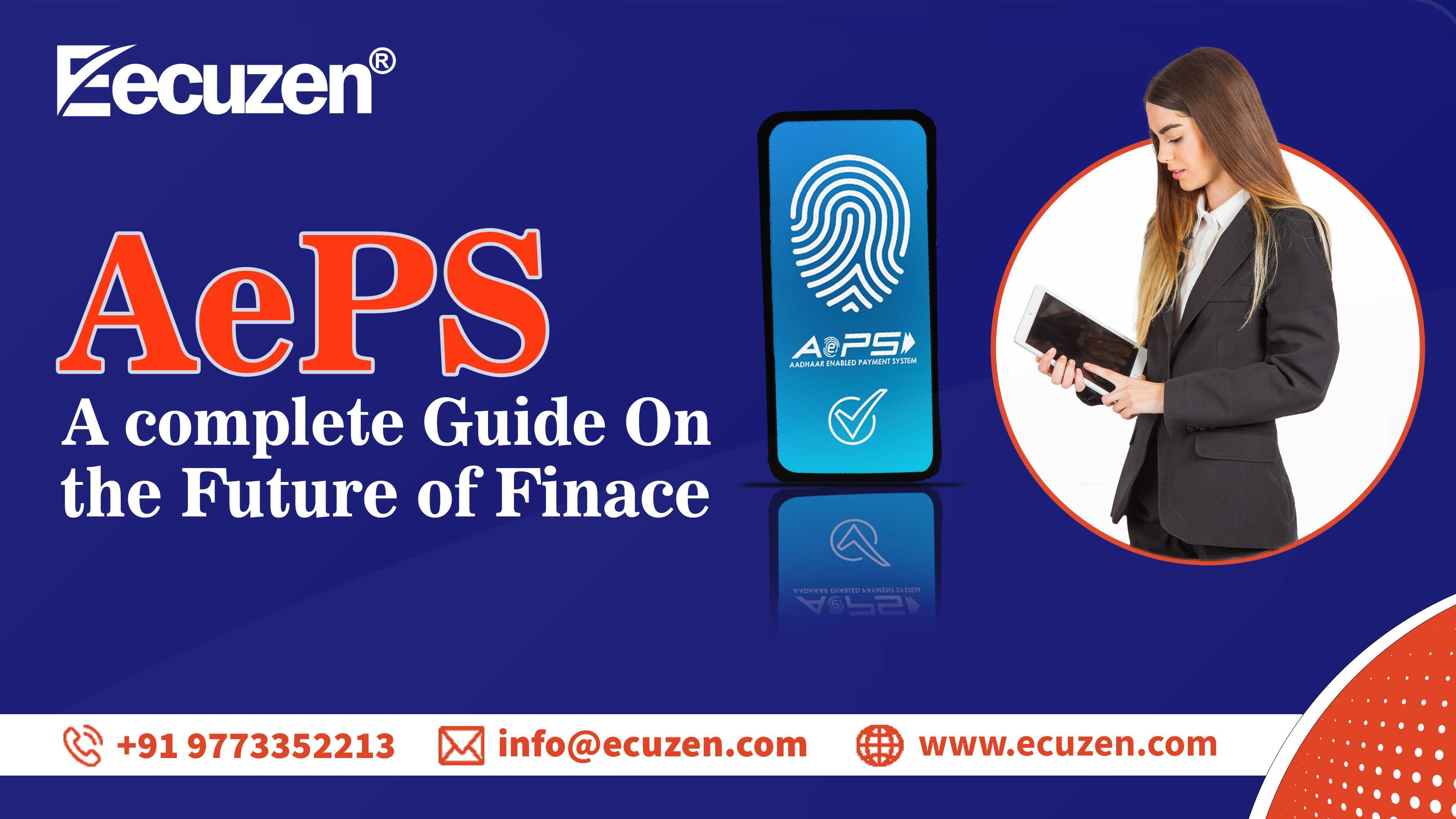 aeps (aadhar enabled payment system) : a complete guide on the future of finance